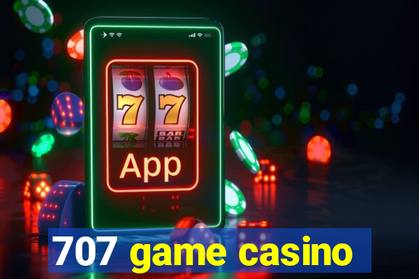 707 game casino